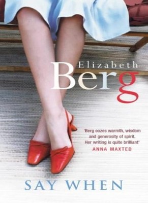 Say When,Elizabeth Berg- 9780099460190