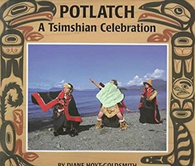 Potlatch : A Tsimshian Celebration Hardcover Diane Hoyt-Goldsmith