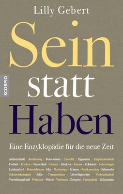 Lilly Gebert Sein statt Haben: Eine Enzyklopädie für die neue Zeit