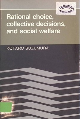 Rational Choice, Collective Decisions and Social Welfare Suzumura, Kotaro:
