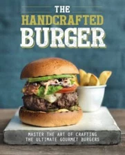The Handcrafted Burger: Master the Art of Crafting the Ultimate Gourmet  - GOOD