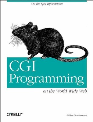 CGI Programming on the World Wide Web: On the S by Shishir Gundavaram 1565921682