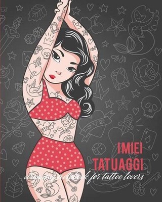 I miei Tatuaggi: Quaderno per progettare il tuo prossimo tatuaggio! Con spazi pe
