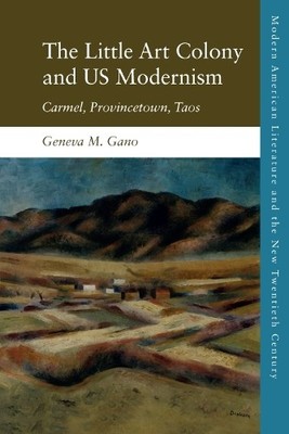 Geneva M. Gano The Little Art Colony and US Modernism (Paperback)