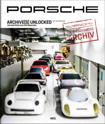 Jan-Henrik Muche Porsche Archive(s) unlocked: 100 Raritäten aus Zuffenhausen