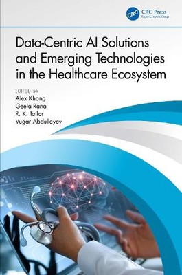 Data-Centric AI Solutions and Emerging Technologies in the He... - 9781032398570
