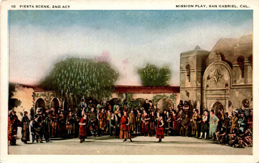 10 Fiesta Scene, 2nd Act, Mission Play, San Gabriel, Cal, Pacific Postcard