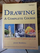 Drawing a Complete Course : Pencil - Charcoal - Conté - Pastels - Pen - Ink...