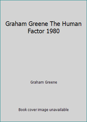 Graham Greene The Human Factor 1980 by Graham Greene