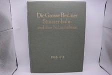 Die Grosse Berliner Strassenbahn und ihre Nebenbahnen: 1902 - 1911
