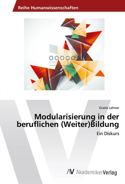 Modularisierung In Der Beruflichen (Weiter)Bildung Ein Diskurs Gisela Lehner-image