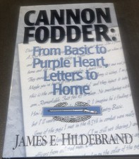 Cannon Fodder From Basic to Purple Heart, Letters to Home By Hildebrand  Book
