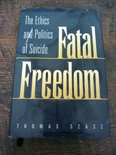 Signed Fatal Freedom : The Ethics and Politic...