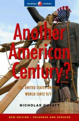 Another American Century?: The United States and the World Since 9/11, Second (