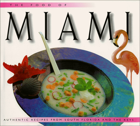 The Food of Miami: Authentic Receipes from South Florida... by Hamersly, Kendall - Bild 1 von 2