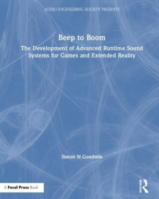 Beep to Boom : The Development of Advanced Runtime Sound Systems for Games an...