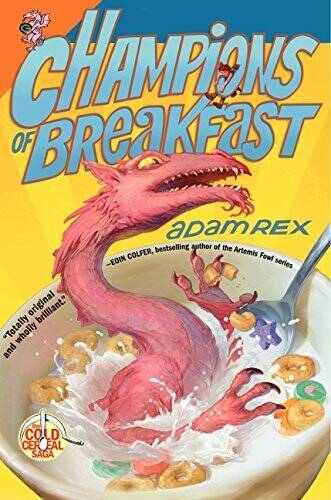 Champions of Breakfast (Cold Cereal Saga) - Hardcover By Rex, Adam - VERY GOOD