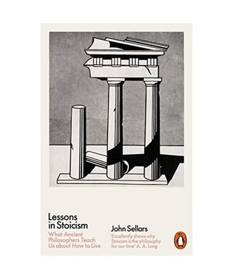 Lessons in Stoicism: What Ancient Philosophers Teach Us about How to Live: What 