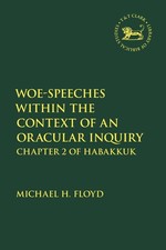 Woe-Speeches within the Context of an Oracular Inquiry: Chapter 2 of Habakkuk by