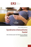 Syndrome D'alcoolisme Foetal Une Menace Pour Les Femmes En Afrique Subsaharienne