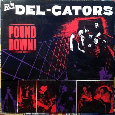 The Del-Gators - Pound Down! (LP, Album) 2001 Garage Rock
