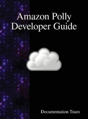 Documentation Team Amazon Polly Developer Guide (Gebundene Ausgabe) (US IMPORT)