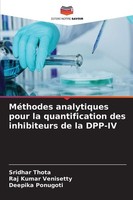 MéThodes Analytiques Pour La Quantification Des Inhibiteurs De La DPP-IV Raj Kum
