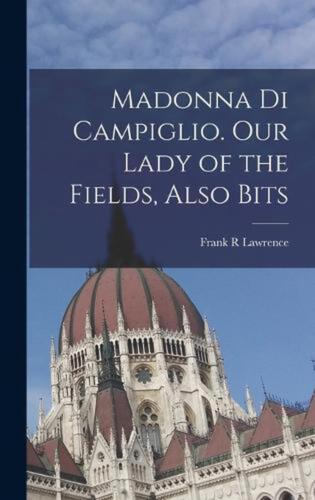 Madonna di Campiglio. Our Lady of the Fields, Also Bits by Lawrence Frank R. Har - Bild 1 von 1