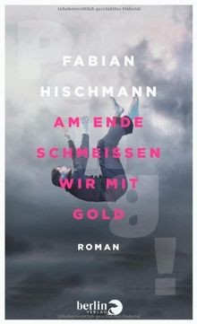 Am Ende schmeißen wir mit Gold: Roman von Hischmann... | Buch | Zustand sehr gut