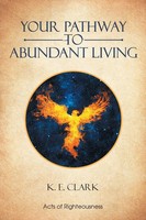 K. E. Clark | Your Pathway To Abundant Living | Taschenbuch | Englisch (2021)