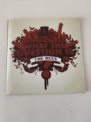 THE BEES-WHO CARES WHAT THE QUESTION IS? 7'' VINYL POSTER SLEEVE SINGLE RECORD 07