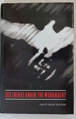 Sex Crimes Under the Wehrmacht (2007   Signed/Inscribed   Related Ephemera)