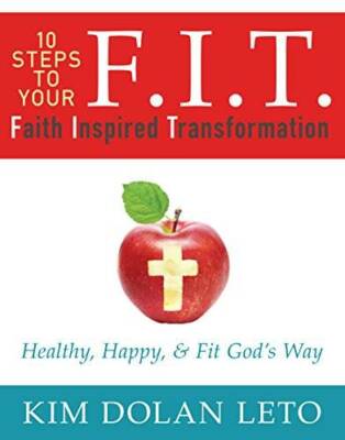 F.I.T. Faith Inspired Transformation - Paperback By Kim Dolan Leto - GOOD