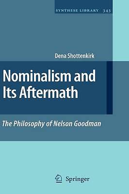 Nominalism and Its Aftermath: The Philosophy of Nelson Goodman ...
