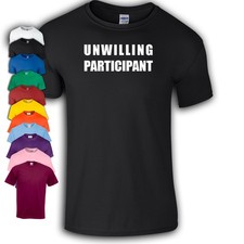 Unwilling Participant T-Shirt | Funny | Group Work
