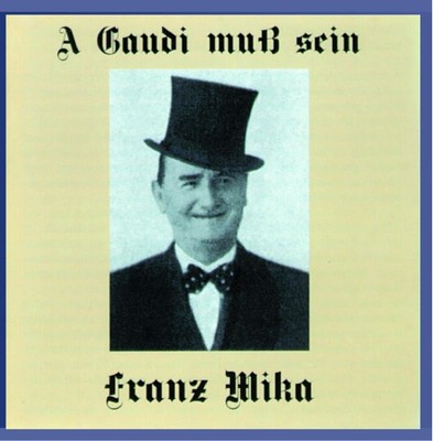 Franz Mika A Gaudi muss sein (CD)