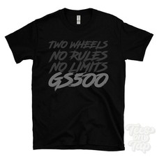 GS500 T-SHIRT - TWO WHEELS NO RULES NO LIMITS motorcycle biker gift