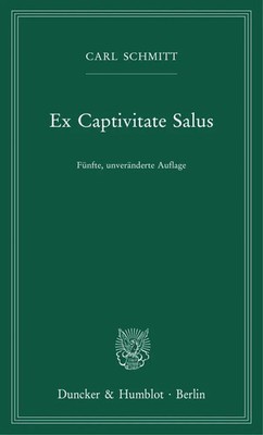 Carl Schmitt | Ex Captivitate Salus | Taschenbuch | Deutsch (2025) | 100 S.