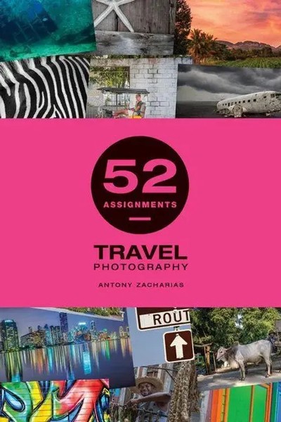 52 Assignments: Travel Photography | Antony Zacharias | Englisch | Buch | 2020-image