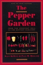 The Pepper Garden by Dave DeWitt;  Paul W. Bosland