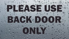 Please Use Back Door Only Business Shop Office Sticker Vinyl Cafe Workshop Bar