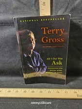 All I Did Was Ask by Terry Gross 2004 Trade Paperback Book (Hyperion) All I Did Was Ask by Terry Gross 2004 Trade Paperback Book (Hyperion)