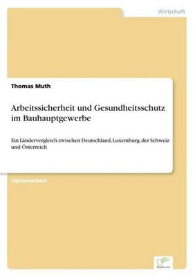 Arbeitssicherheit und Gesundheitsschutz im Bauhauptgewerbe Thomas Muth