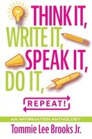 Tommie Lee Brooks Jr. | Think It, Write It, Speak It, Do It, Repeat! | Buch