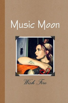 Music Moon Wish Fire Taschenbuch Kartoniert / Broschiert Englisch 2020