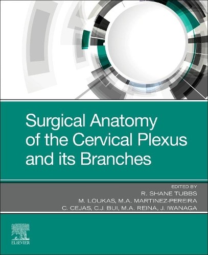 Surgical Anatomy of the Cervical Plexus and its Branches - 9780323831321