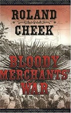 Bloody Merchants' War Paperback Roland Cheek