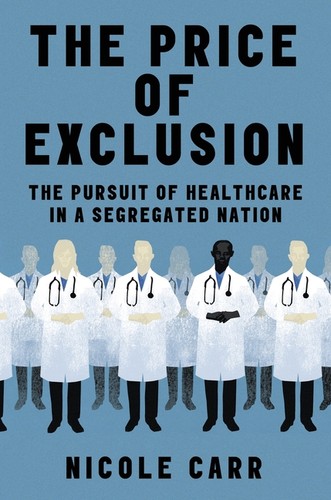 The Price of Exclusion: The Pursuit of Healthcare in a Segregated Nati Hardcover