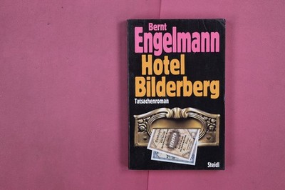 278250 Bernt Engelmann HOTEL BILDERBERG Steidl Verlag Tatsachenroman