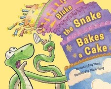 Blake the Snake Bakes a Cake, Amy Young,  Hardback